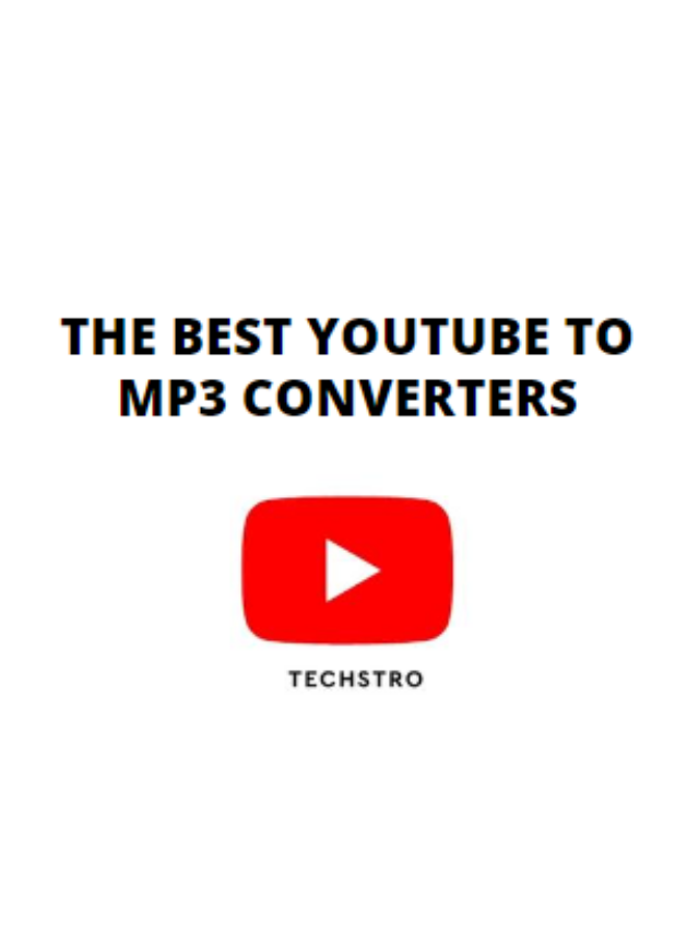 Best YouTube to MP3 Converters Techstro